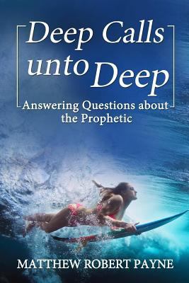 Deep Calls unto Deep: Answering Questions about... 1365852520 Book Cover