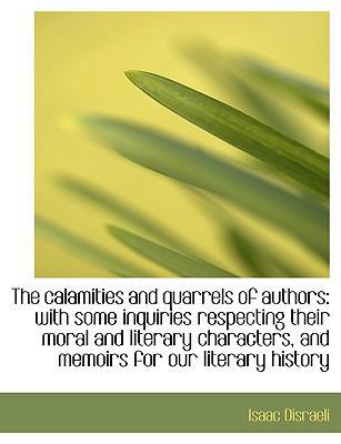 The Calamities and Quarrels of Authors: With So... 1115232924 Book Cover
