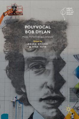Polyvocal Bob Dylan: Music, Performance, Litera... 3030170411 Book Cover