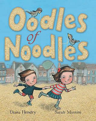 Oodles of Noodles. Diana Hendry 184506450X Book Cover