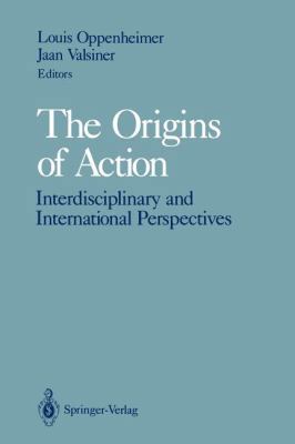 The Origins of Action: Interdisciplinary and In... 1461278074 Book Cover