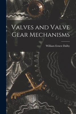 Valves and Valve Gear Mechanisms 1015646808 Book Cover