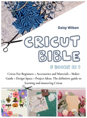 Cricut Bible: 5 Books in 1: Cricut For Beginner... [Large Print] 1803007311 Book Cover