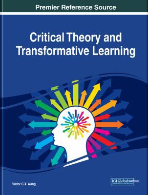 Critical Theory and Transformative Learning 1522560866 Book Cover