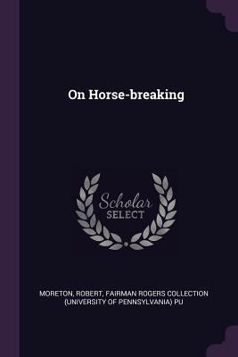 On Horse-breaking 1378114256 Book Cover