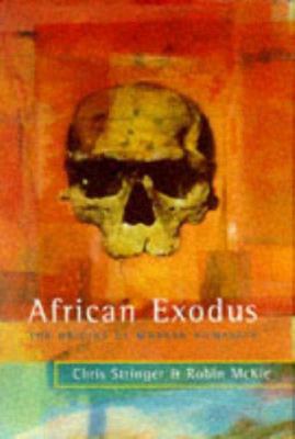 African Exodus: The Origins of Modern Humanity 0224037714 Book Cover