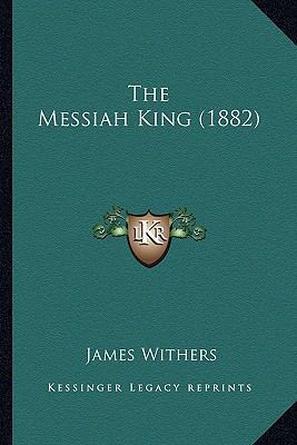 The Messiah King (1882) 1167222091 Book Cover