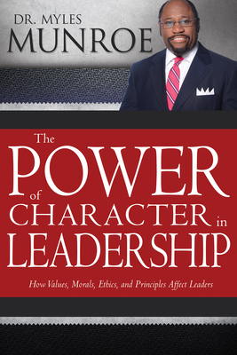 The Power of Character in Leadership: How Value... 1629119490 Book Cover