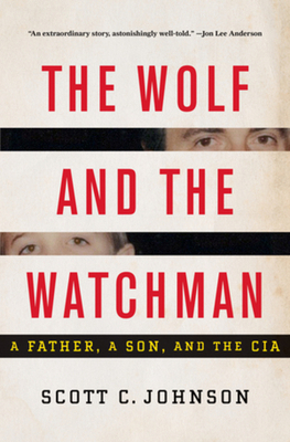 The Wolf and the Watchman: A Father, a Son, and... 0393239802 Book Cover