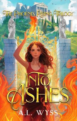 Into Ashes: The Phoenix Rising Trilogy, Book 3 1960479180 Book Cover