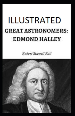 Great Astronomers: Edmond Halley Illustrated