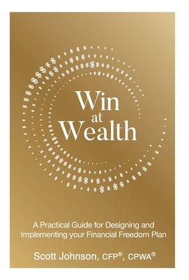 Win at Wealth: A Practical Guide for Designing ... 1998756726 Book Cover