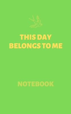 This Day Belongs To Me (Notebook): Inspirationa... B083XX4MHR Book Cover