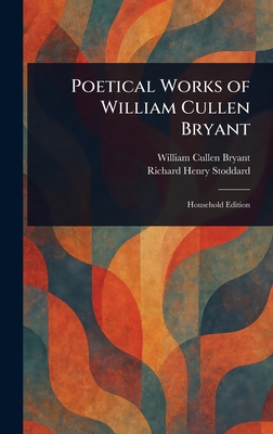 Poetical Works of William Cullen Bryant 1023299917 Book Cover