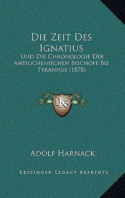 Die Zeit Des Ignatius: Und Die Chronologie Der ... [German] 116906552X Book Cover