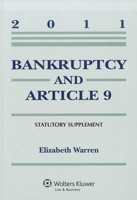 Bankruptcy & Article 9, 2011 Statutory Supplement 0735508763 Book Cover
