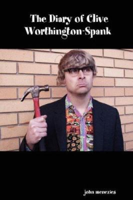 The Diary of Clive Worthington-Spank 1847999360 Book Cover