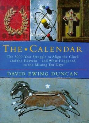 The Calendar: The 5000-Year Struggle to Align t... B00BL01SEA Book Cover