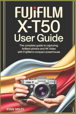 Fujifilm X-T50 User Guide B0F8BCYYKR Book Cover