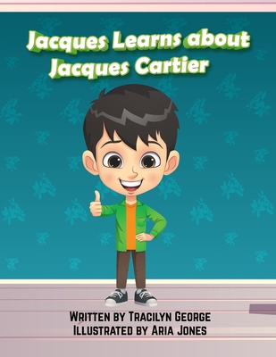 Jacques Learns about Jacques Cartier B0DX84FSB5 Book Cover