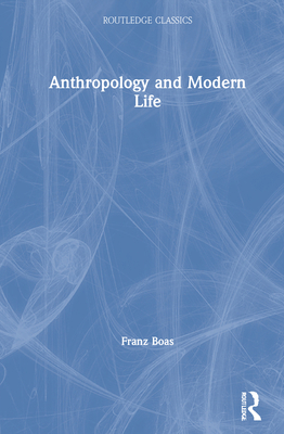 Anthropology and Modern Life 0367679930 Book Cover