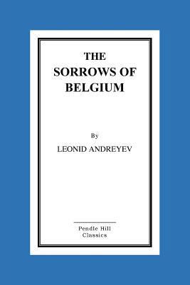 The Sorrows of Belgium: A Play In Six Scenes 1519493991 Book Cover