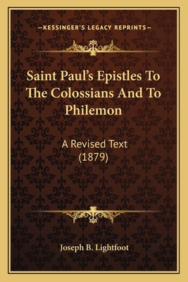 Saint Paul's Epistles To The Colossians And To ... 1164044117 Book Cover