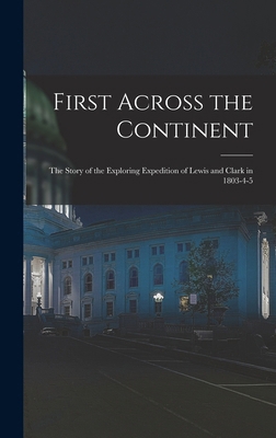 First Across the Continent: The Story of the Ex... 1017980888 Book Cover