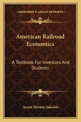 American Railroad Economics: A Textbook For Inv... 1163279625 Book Cover