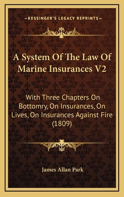 A System of the Law of Marine Insurances V2: Wi... 1164360078 Book Cover