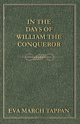 In the Days of William the Conqueror 1473316901 Book Cover