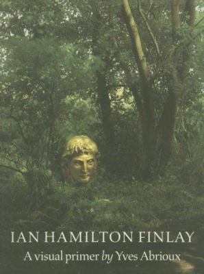 Ian Hamilton Finlay: A Visual Primer 0262011298 Book Cover