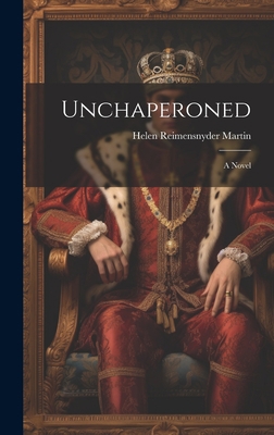 Unchaperoned 1020463694 Book Cover