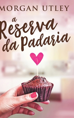 A Reserva da Padaria [Portuguese] 1006369937 Book Cover