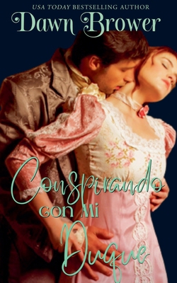 Conspirando con Mi Duque [Spanish] B0D343DRB8 Book Cover