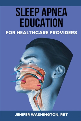 Sleep Apnea Education for Healthcare Providers B0D8WVDYW5 Book Cover