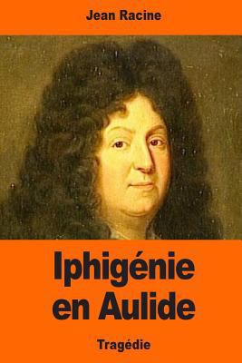 Iphigénie en Aulide [French] 1544246692 Book Cover