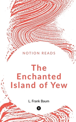 The Enchanted Island of Yew 1648998151 Book Cover