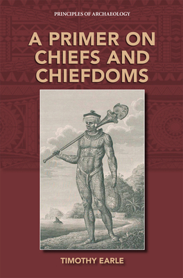 A Primer on Chiefs and Chiefdoms (Principles of... 1734281839 Book Cover