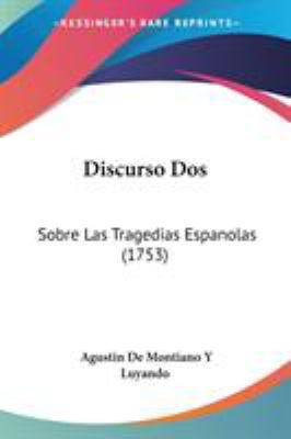 Discurso Dos: Sobre Las Tragedias Espanolas (1753) 1104049740 Book Cover