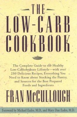 The Low Carb Cookbook: The Complete Guide to th... 0786862734 Book Cover