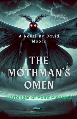 "The Mothman's Omen: Harbinger of Point Pleasant"            Book Cover