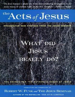 The Acts of Jesus: The Search for the Authentic... 0060629797 Book Cover