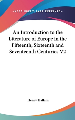 An Introduction to the Literature of Europe in ... 0548074437 Book Cover