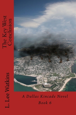 The Key West Conclusion: A Dallas Kincade Novel... 1517054699 Book Cover