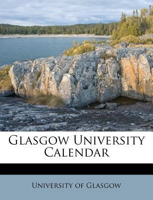 Glasgow University Calendar 1173565833 Book Cover