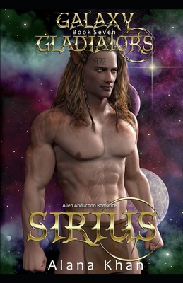 Sirius: Book Seven in the Galaxy Gladiators Ali... B083XVDPWW Book Cover