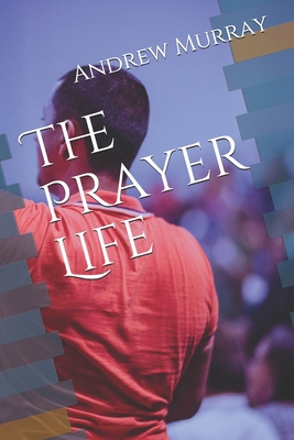 The Prayer Life 1660090911 Book Cover
