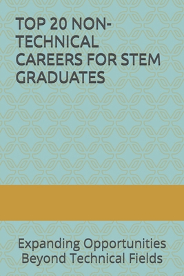 Top 20 Non-Technical Careers for Stem Graduates... B0DTP1VDR1 Book Cover