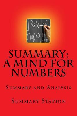 A Mind For Numbers (Summary): Summary and Analysis of "A Mind For Numbers: How to Excel at Math and Science" 1502868687 Book Cover